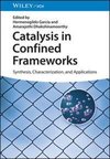 Catalysis in Confined Frameworks