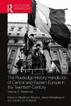 The Routledge History Handbook of Central and Eastern Europe in the Twentieth Century