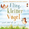 Flieg, kleiner Vogel