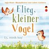 Flieg kleiner Vogel - Uc, minik kus