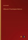 A Manual of Psychological Medicine