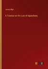 A Treatise on the Law of Injunctions