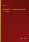 A Treatise on the Preparation and Delivery of Sermons