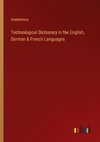 Technological Dictionary in the English, German & French Languages