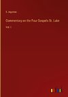 Commentary on the Four Gospels St. Luke