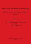 Ritual, Rites and Religion in Prehistory, Volume I