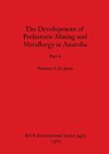 The Development of Prehistoric Mining and Metallurgy in Anatolia, Part ii