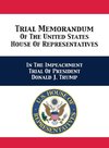 Trial & Reply Memoranda Of The United States House Of Representatives