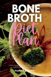 Bone Broth Diet Plan