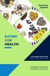 Eating for Health-Optimizing Nutrition for Overall Wellness