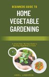 Beginners Guide to Home Vegetable Gardening