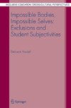 Impossible Bodies, Impossible Selves: Exclusions and Student Subjectivities