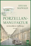 Die Porzellanmanufaktur - Zerbrechliche Hoffnung