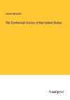 The Centennial History of the United States