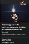 Padroneggiare l'arte dell'interpretazione dell'ECG: Mantenere la semplicità sciocca