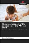 Absolute weapon of the education of the African child