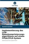 Implementierung des LZW-Datenkomprimierungs- algorithmus auf einem FPGA/CPLD-System