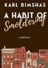 A Habit of Smoldering