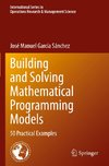 Building and Solving Mathematical Programming Models