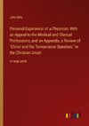 Personal Experience of a Physician; With an Appeal to the Medical and Clerical Professions; and an Appendix, a Review of 