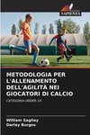 METODOLOGIA PER L'ALLENAMENTO DELL'AGILITÀ NEI GIOCATORI DI CALCIO