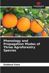 Phenology and Propagation Modes of Three Agroforestry Species