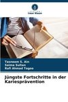 Jüngste Fortschritte in der Kariesprävention