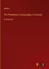 The Pretentious Young Ladies; A Comedy