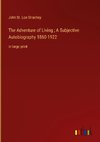 The Adventure of Living ; A Subjective Autobiography 1860-1922