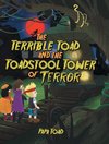 The Terrible Toad and the Toadstool Tower of Terror