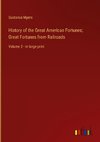 History of the Great American Fortunes; Great Fortunes from Railroads