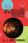 51% Attacks and the Future of Blockchain Security