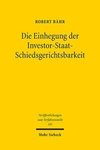 Die Einhegung der Investor-Staat-Schiedsgerichtsbarkeit