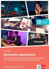 Motivation zwischendrin - Mit Videos von Youtuberinnen und Youtubern Hörsehverstehen, Sprechen und Schreiben trainieren