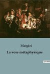 La voie métaphysique