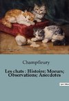 Les chats : Histoire; Moeurs; Observations; Anecdotes