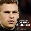 Ein Tribut an  Joshua Kimmich