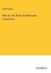 Alain de Lille; Études de philosophie scholastique