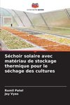 Séchoir solaire avec matériau de stockage thermique pour le séchage des cultures