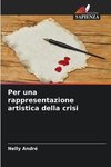 Per una rappresentazione artistica della crisi