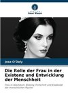 Die Rolle der Frau in der Existenz und Entwicklung der Menschheit