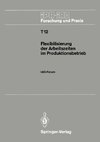 Flexibilisierung der Arbeitszeiten im Produktionsbetrieb