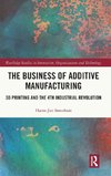 The Business of Additive Manufacturing