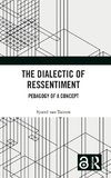 The Dialectic of Ressentiment