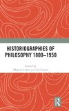 Historiographies of Philosophy 1800-1950