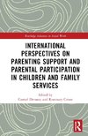 International Perspectives on Parenting Support and Parental Participation in Children and Family Services