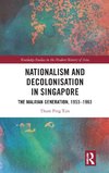 Nationalism and Decolonisation in Singapore