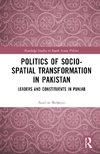 Politics of Socio-Spatial Transformation in Pakistan