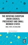 The Rotating European Union Council Presidency and Small Member States