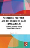 Schelling, Freedom, and the Immanent Made Transcendent